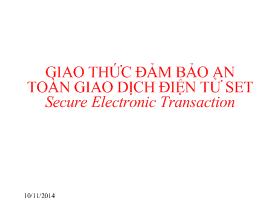 Bài giảng Giao thức đảm bảo an toàn giao dịch điện tử SET (Secure Electronic Transaction)