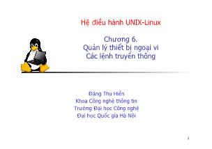 Bài giảng Hệ điều hành UNIX-Linux - Chương 6: Quản lý thiết bị ngoại vi, các lệnh truyền thông
