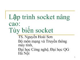 Bài giảng Lập trình mạng - Nguyễn Hoài Sơn - Lập trình Socket nâng cao Tùy biến Socket
