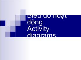 Bài giảng Phân tích thiết kế hướng đối tượng - Biểu đồ hoạt động (Activity Diagrams)