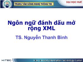 Bài giảng Ngôn ngữ đánh dấu mở rộng XML - Nguyễn Thanh Bình