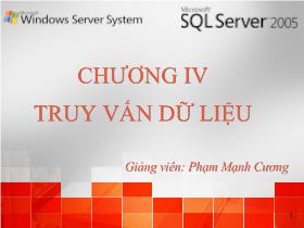 Bài giảng Microsoft SQL Server 2005 - Chương 4: Truy vấn dữ liệu