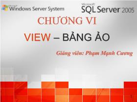 Bài giảng Microsoft SQL Server 2005 - Chương 6: View