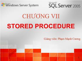 Bài giảng Microsoft SQL Server 2005 - Chương 7: Stored Procedure