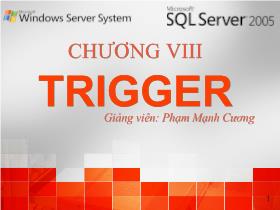 Bài giảng Microsoft SQL Server 2005 - Chương 8: Trigger
