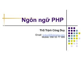 Bài giảng Ngôn ngữ PHP - Trịnh Công Duy