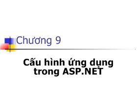 Bài giảng Ứng dụng Web - Chương 9: Cấu hình ứng dụng trong ASP.NET