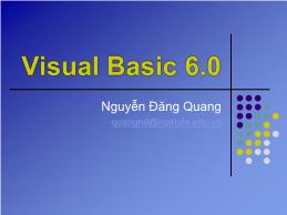 Bài giảng Visual Basic 6.0 - Nguyễn Đăng Quang (Phần 1)