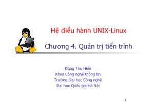 Bài giảng Hệ điều hành UNIX-Linux - Chương 4: Quản trị tiến trình
