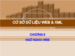 Bài giảng Cơ sở dữ liệu Web và XML - Chương 6: Ngữ nghĩa Web