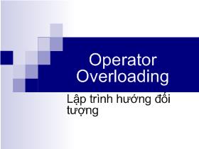 Bài giảng Lập trình hướng đối tượng - Operator Overloading