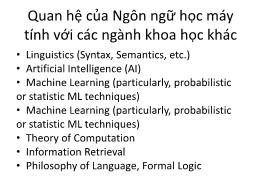 Bài giảng Ngôn ngữ học máy tính - Nguyễn Tuấn Đăng - Quan hệ của ngôn ngữ học máy tính với các ngành khoa học khác
