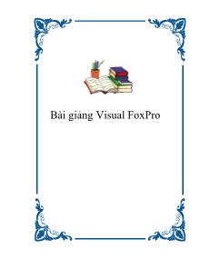 Bài giảng Visual FoxPro