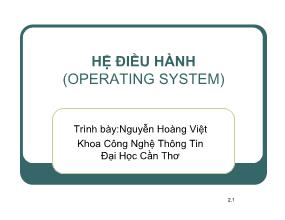 Bài giảng Hệ điều hành (Operating System) - Nguyễn Hoàng Việt - Chương 2: Cấu trúc hệ điều hành