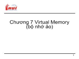 Bài giảng Hệ điều hành (Operating Systems) - Nguyễn Phan Trung - Chương 7: Virtual Memory (Bộ nhớ ảo)