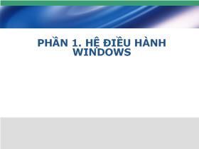 Bài giảng Hệ điều hành - Phần 1: Hệ điều hành Windows