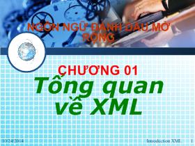 Bài giảng Ngôn ngữ đánh dấu mở rộng - Chương 1: Tổng quan về XML