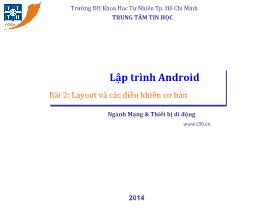 Bài giảng Lập trình Android - Bài 2: Layout và các điều khiển cơ bản